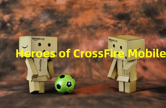 Heroes of CrossFire Mobile: An Overview of the Best Guns